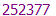 252377