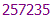 257235