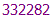 332282