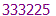 333225
