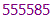 555585