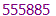 555885