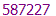 587227