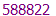 588822