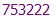 753222
