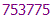753775