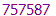 757587