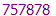 757878