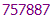 757887